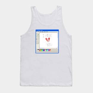 I miss you Ms paint drawing Tank Top